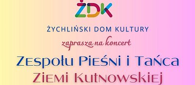 Żychlin. Koncert Zespołu Pieśni i Tańca Ziemi Kutnowskiej-3458