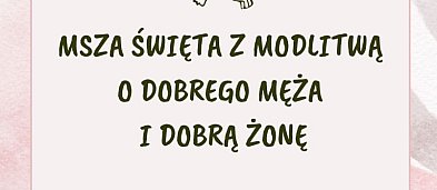 Łowicz. Msza święta z modlitwą o dobrego męża i dobrą żonę-4059