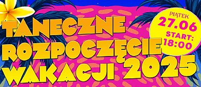 Łyszkowice. Taneczne rozpoczęcie wakaji-4437