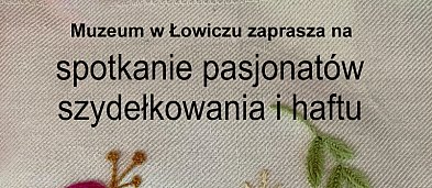 Łowicz. Spotkanie pasjonatów szydełkowania i haftu-4570