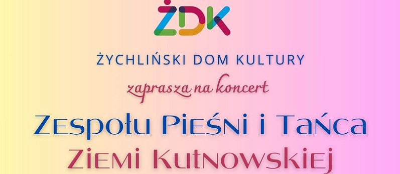 Żychlin. Koncert Zespołu Pieśni i Tańca Ziemi Kutnowskiej