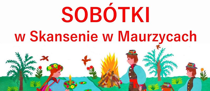 Maurzyce. Sobótki w Skansenie