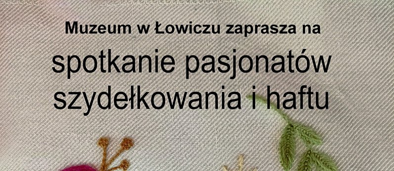 Łowicz. Spotkanie pasjonatów szydełkowania i haftu