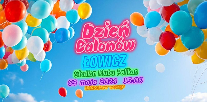 Dzień Balonów, festiwal kolorów i baniek mydlanych - to wszystko w Łowiczu  - 311114