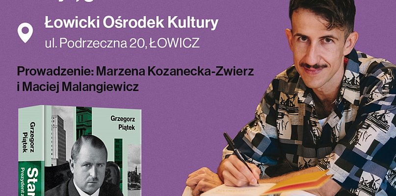 O Stefanie Starzyńskim - Spotkanie autorskie z Grzegorzem Piątkiem - 311734